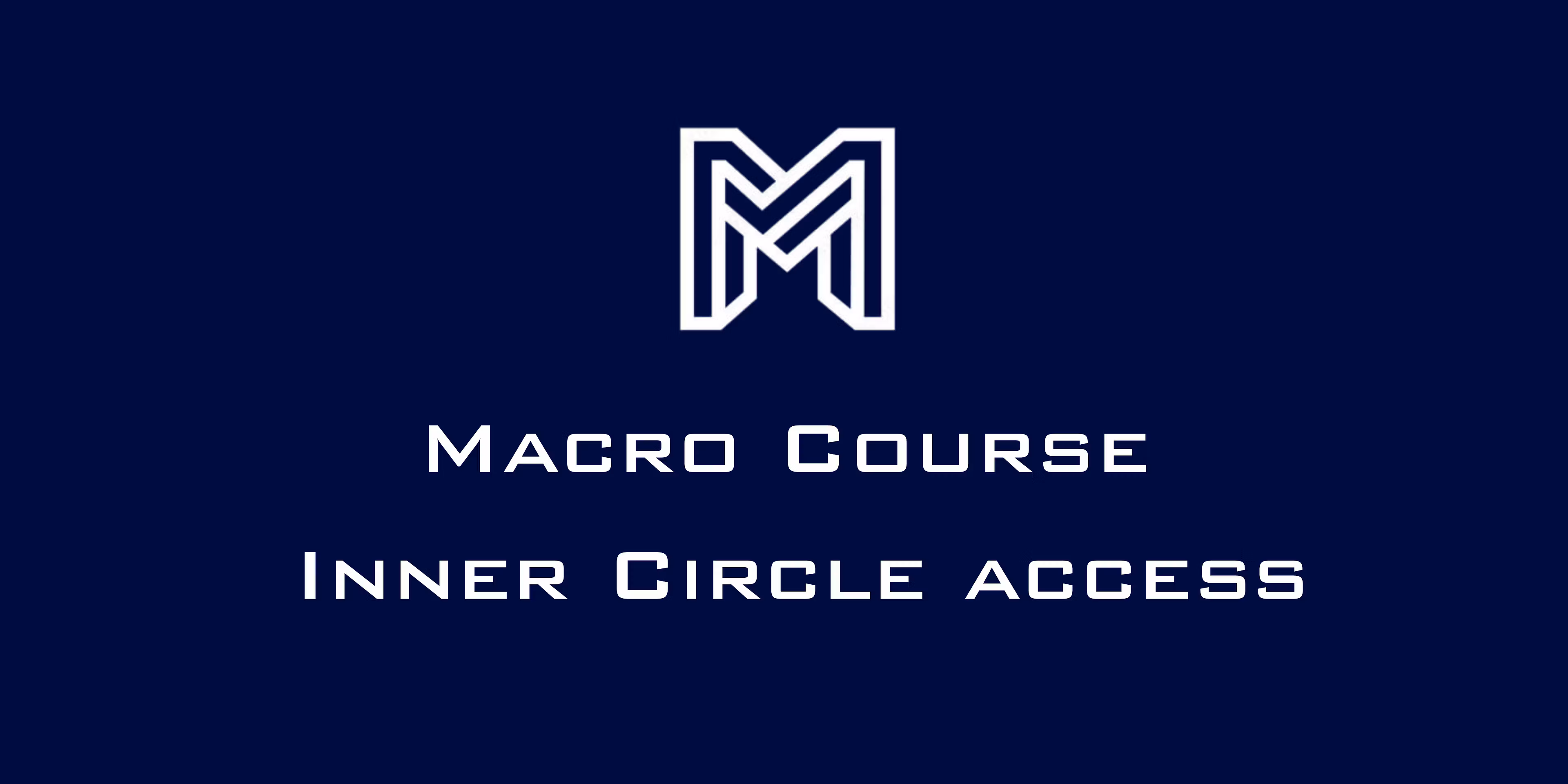 Macro Course + Inner Circle