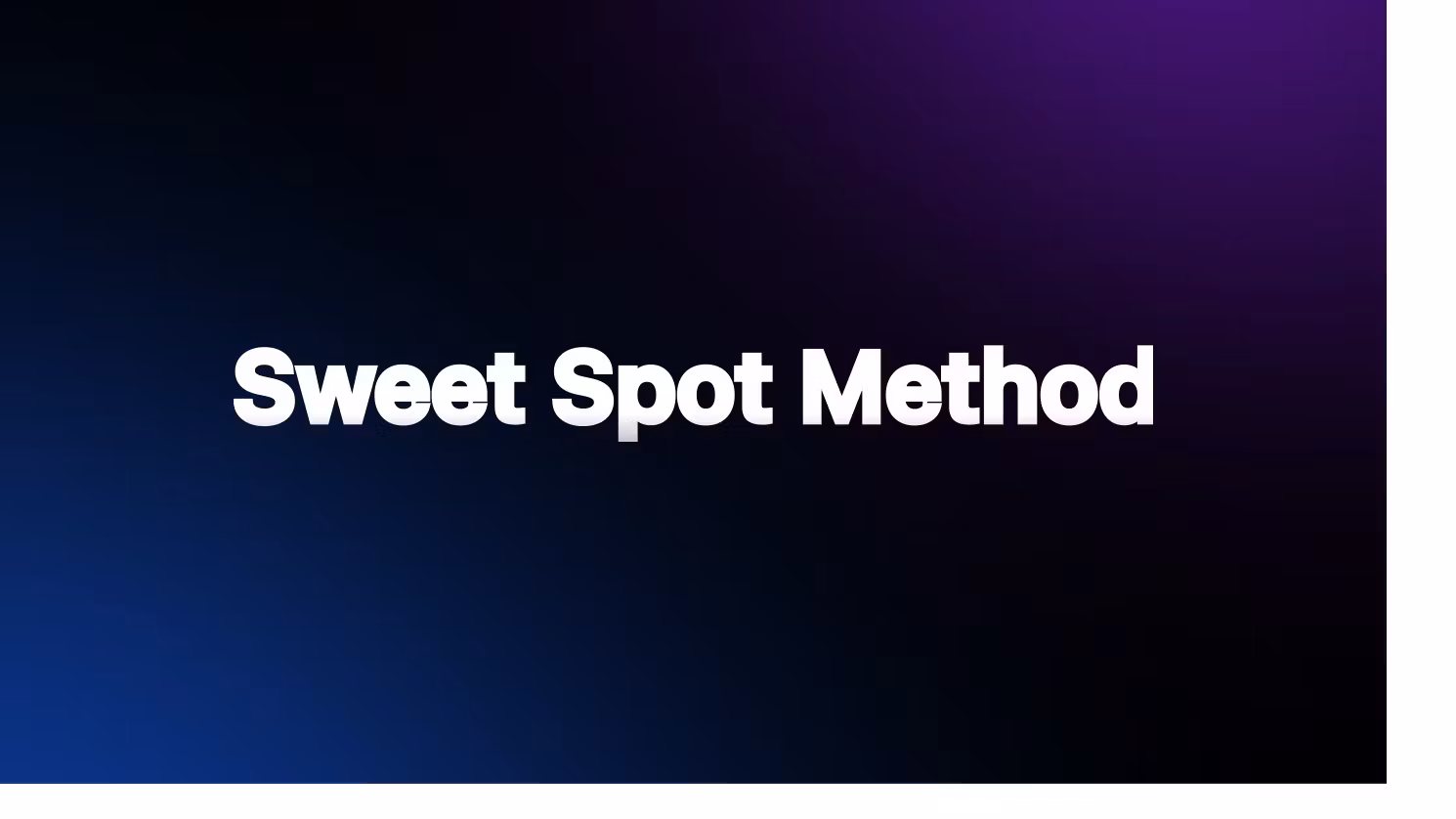 Sweet Spot Method