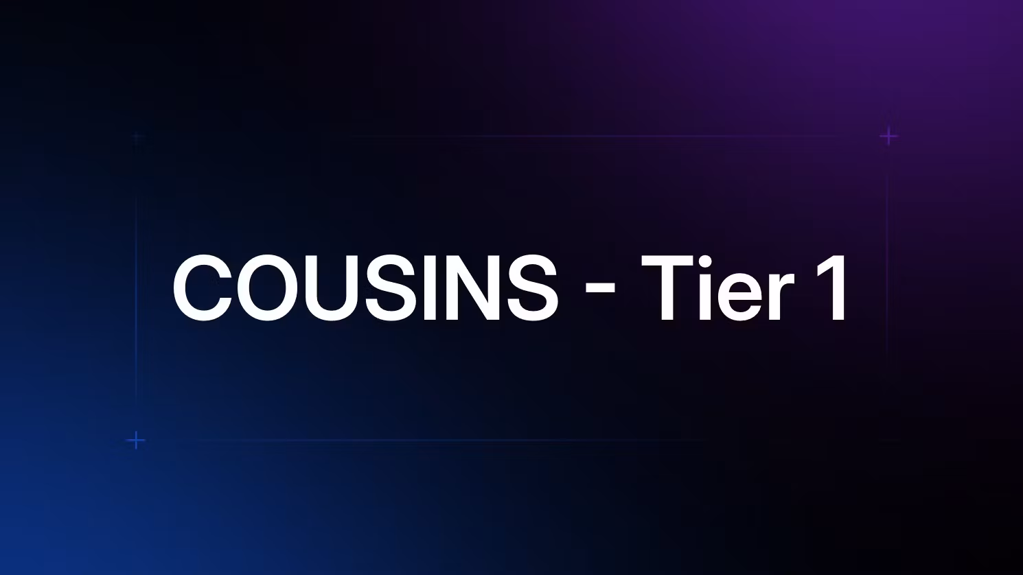 VIP Cousins - Tier 1