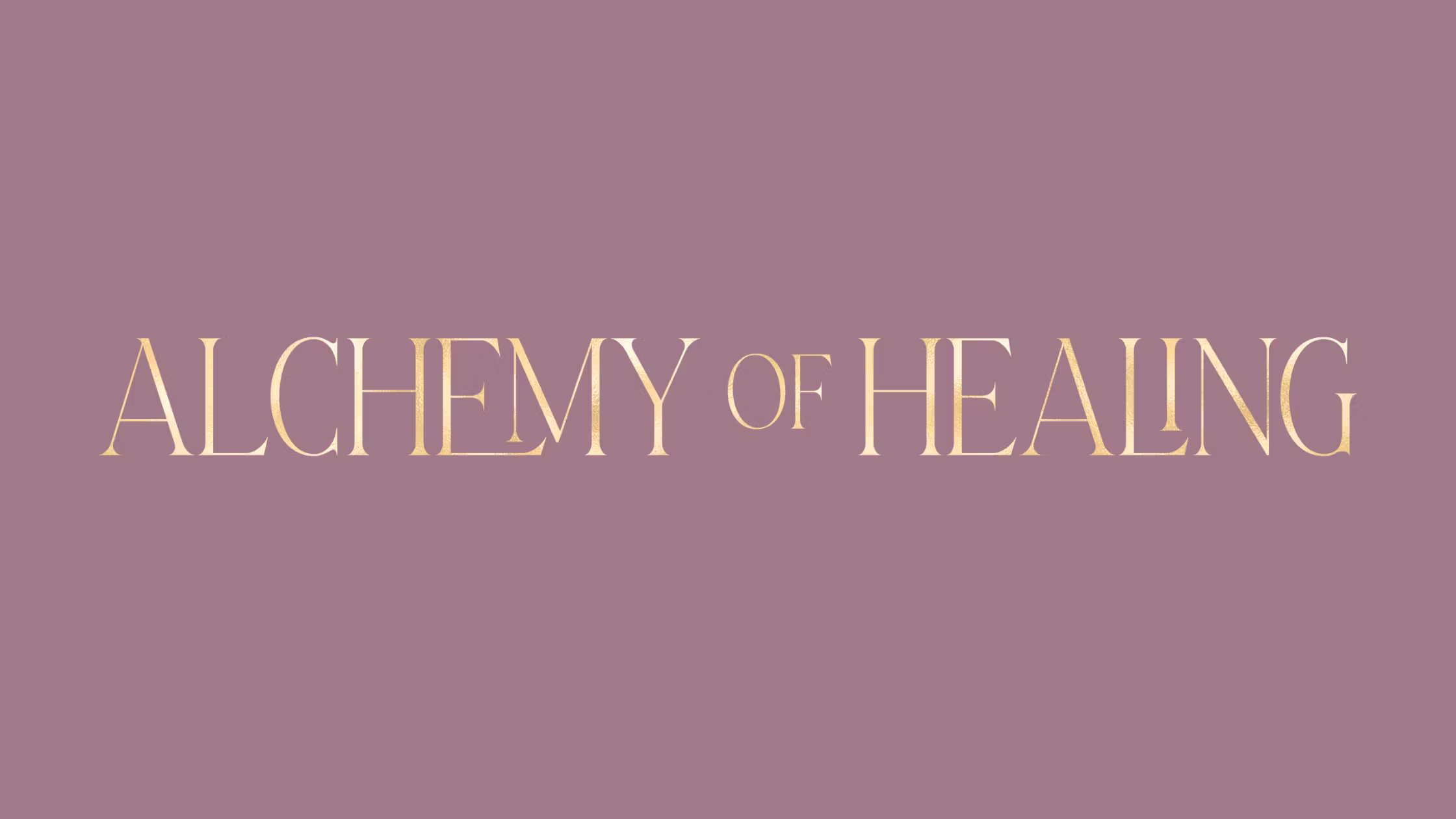 Alchemy of Healing