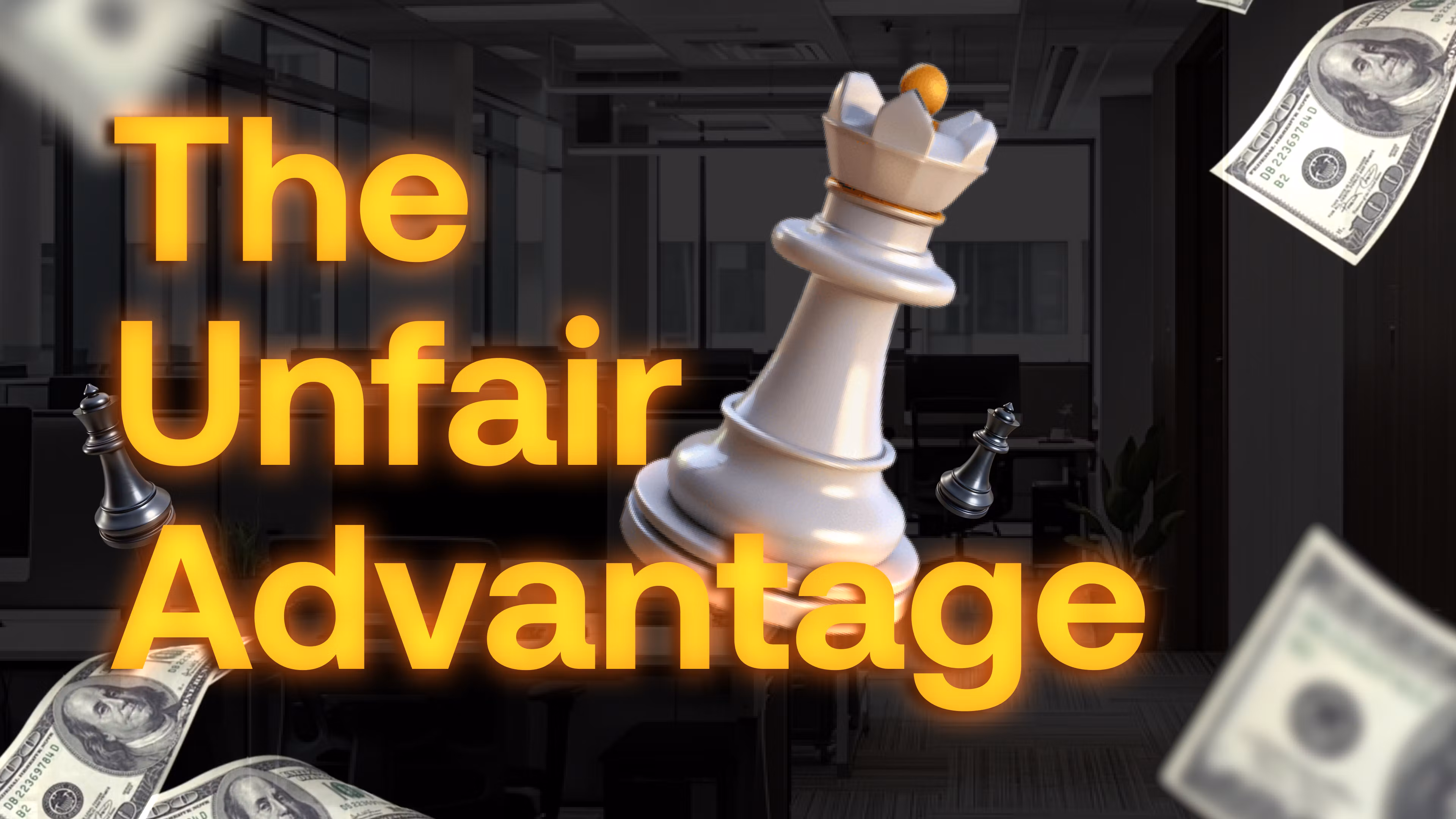 The Unfair Advantage