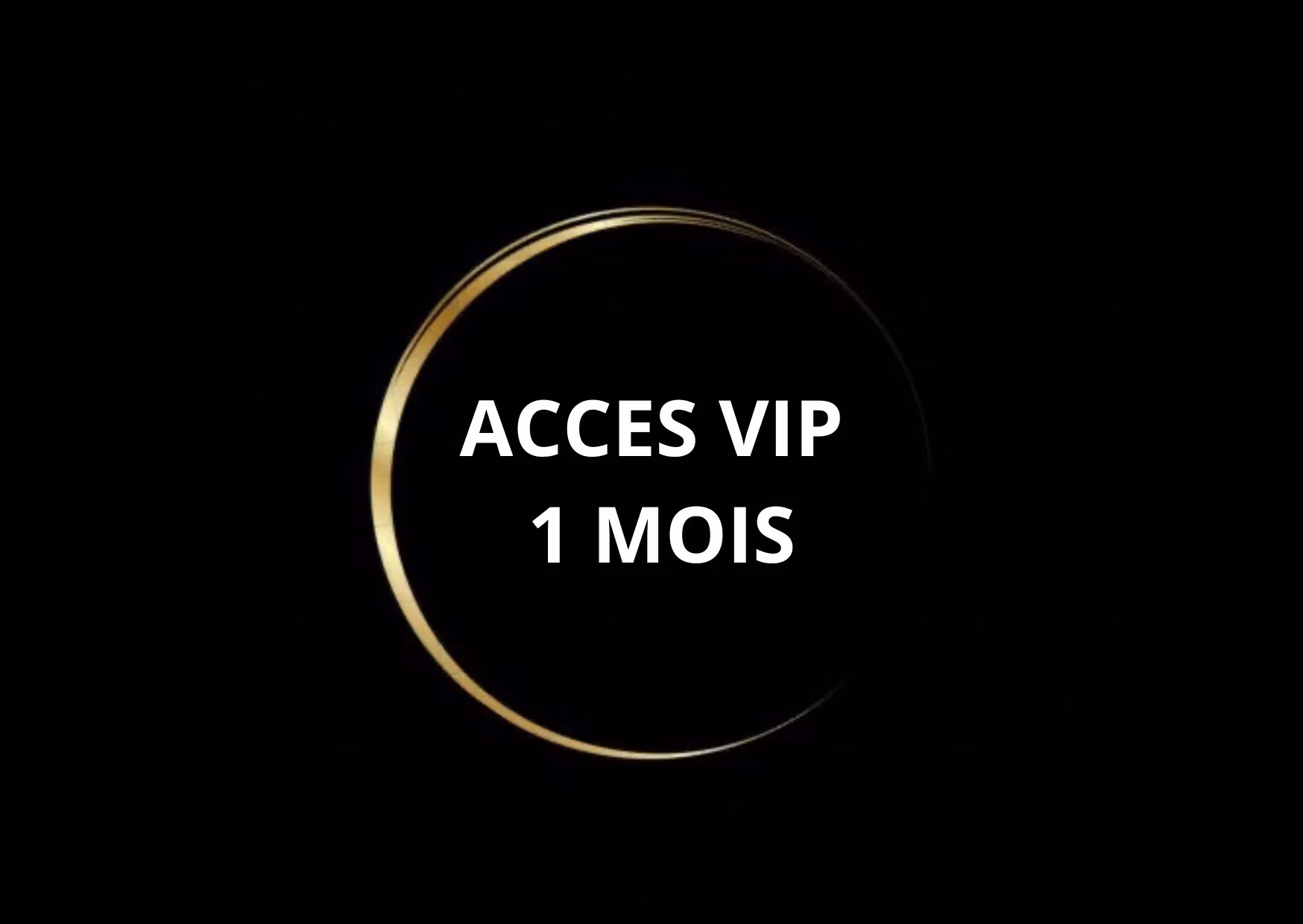 Accès VIP 1 mois 