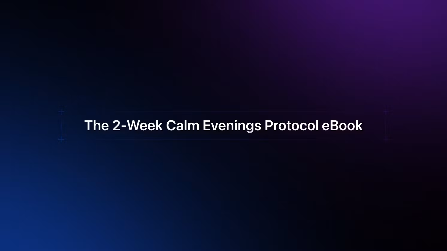2‑Week Calm Evenings Protocol