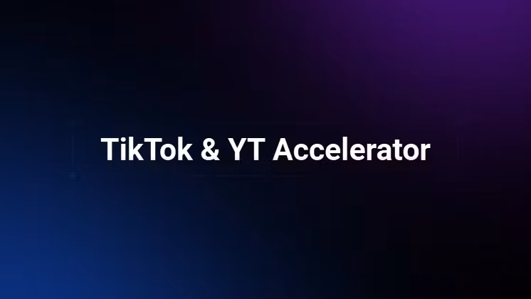 TikTok & YT Accelerator