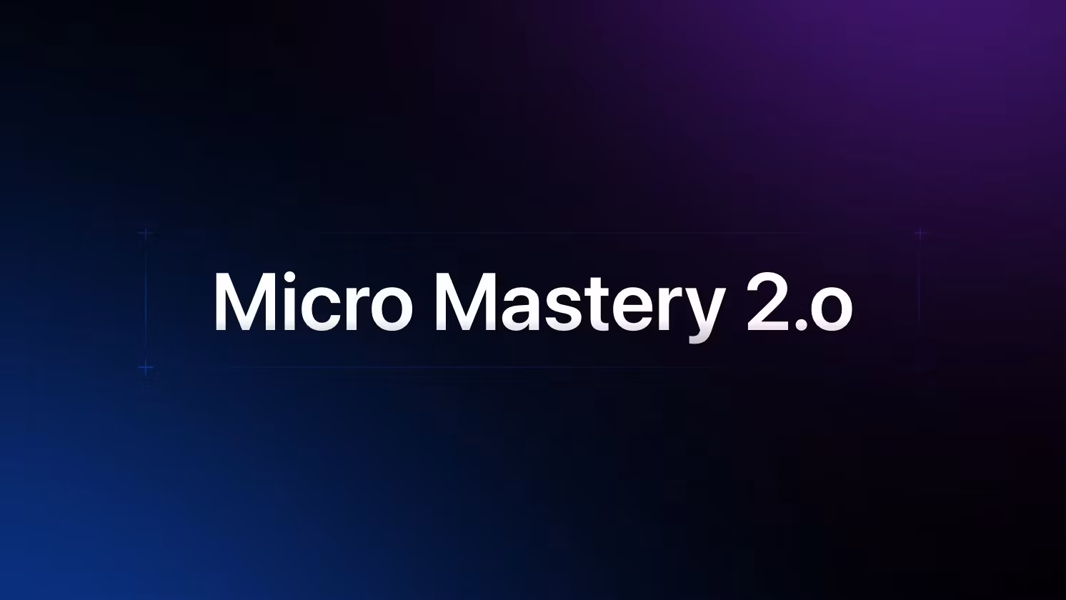 Micro Mastery 2.o