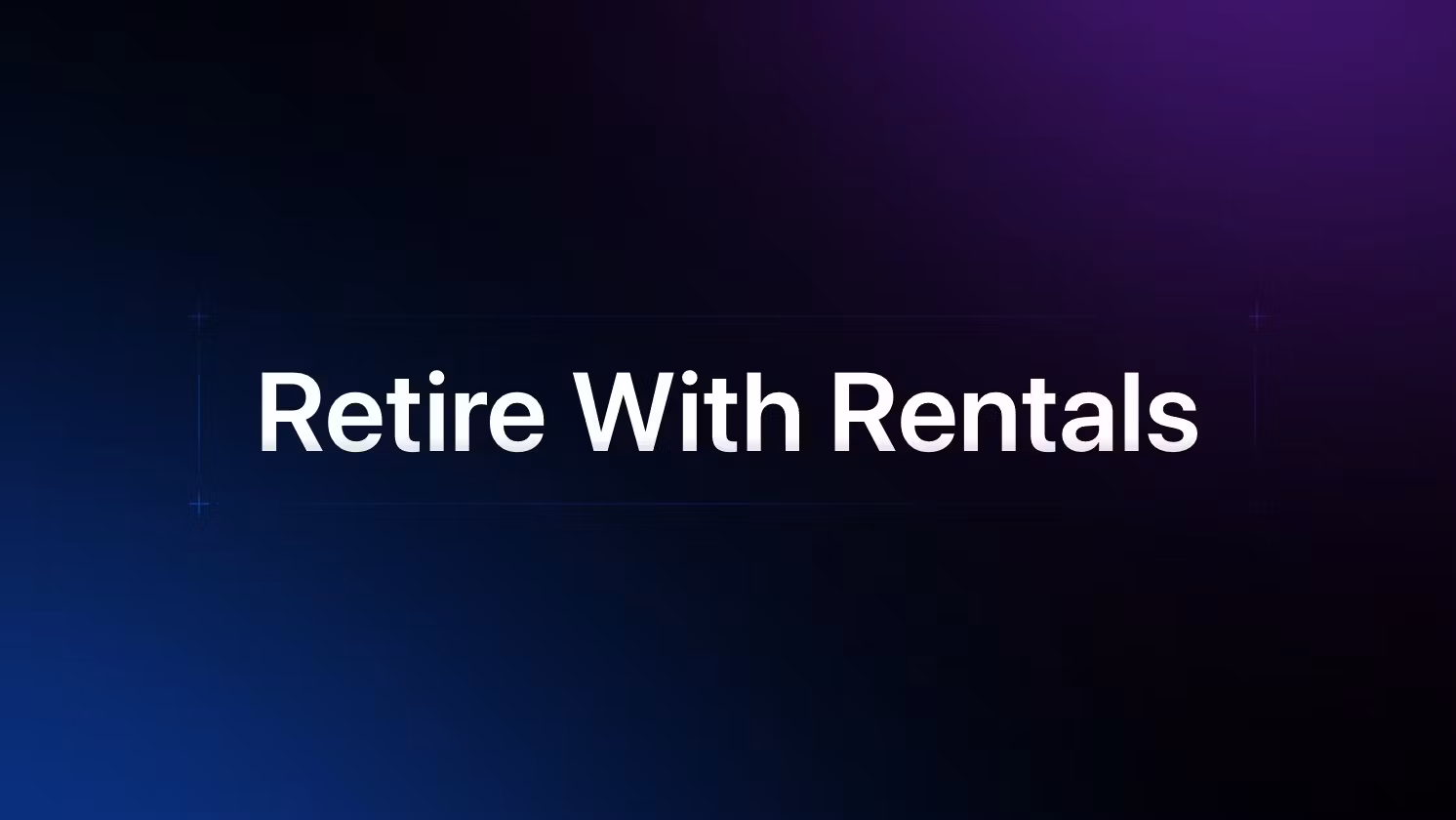 Retire With Rentals