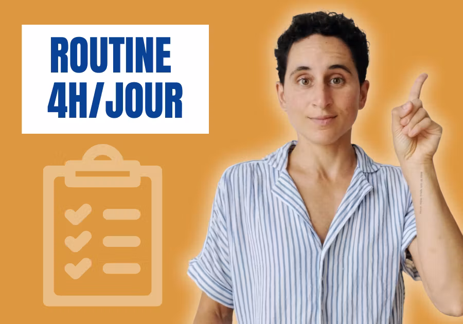 Routine 4h/jour