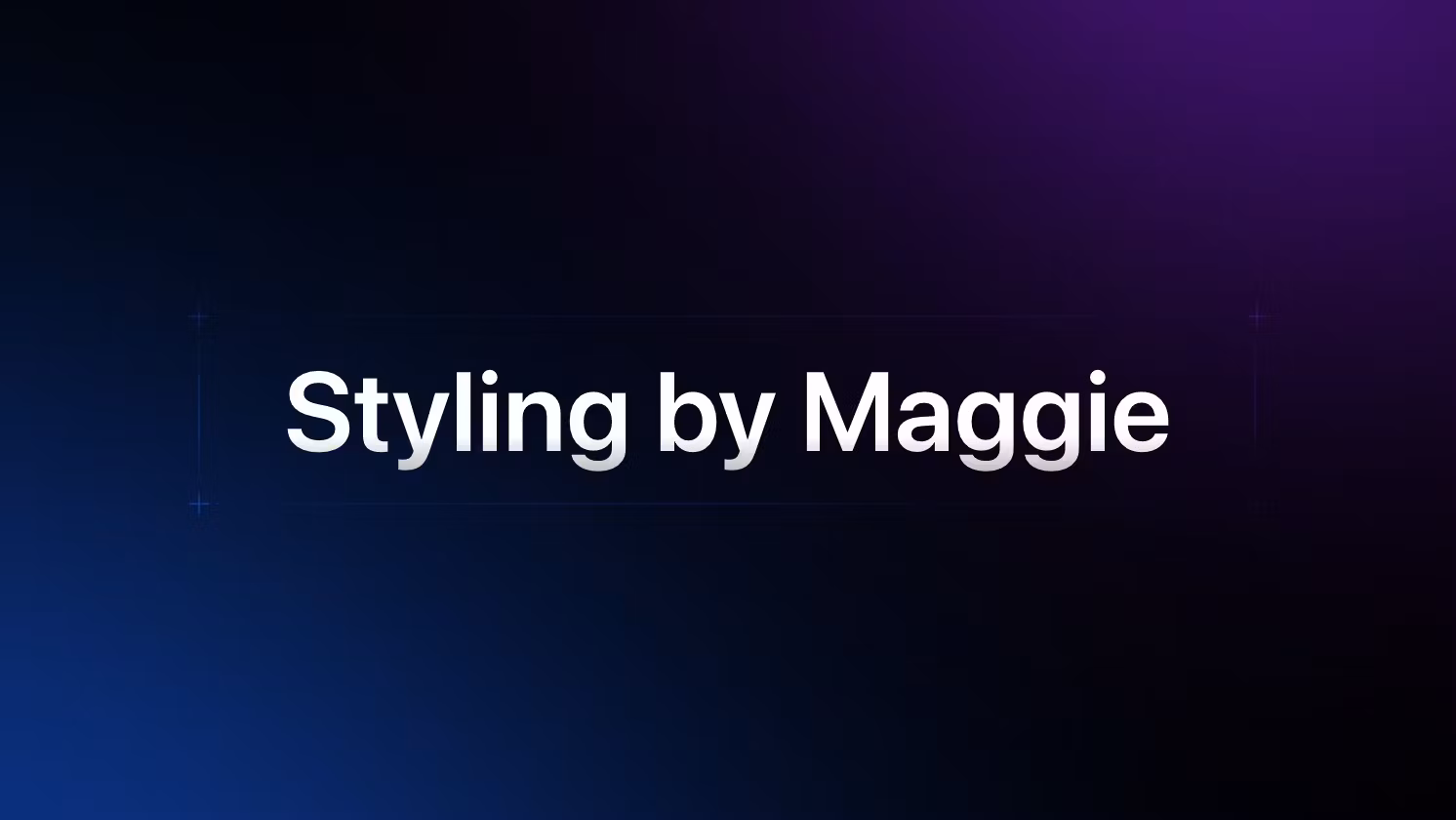 Styling by Maggie