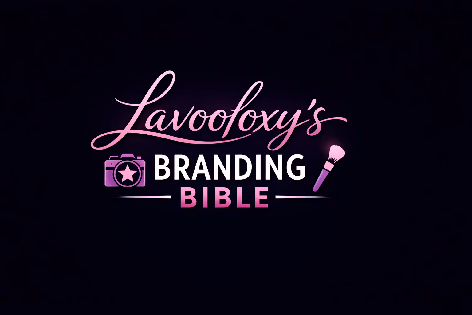 LAVOOFOXY’S BRANDING BIBLE