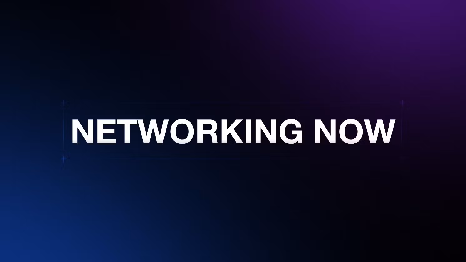 NETWORKING NOW