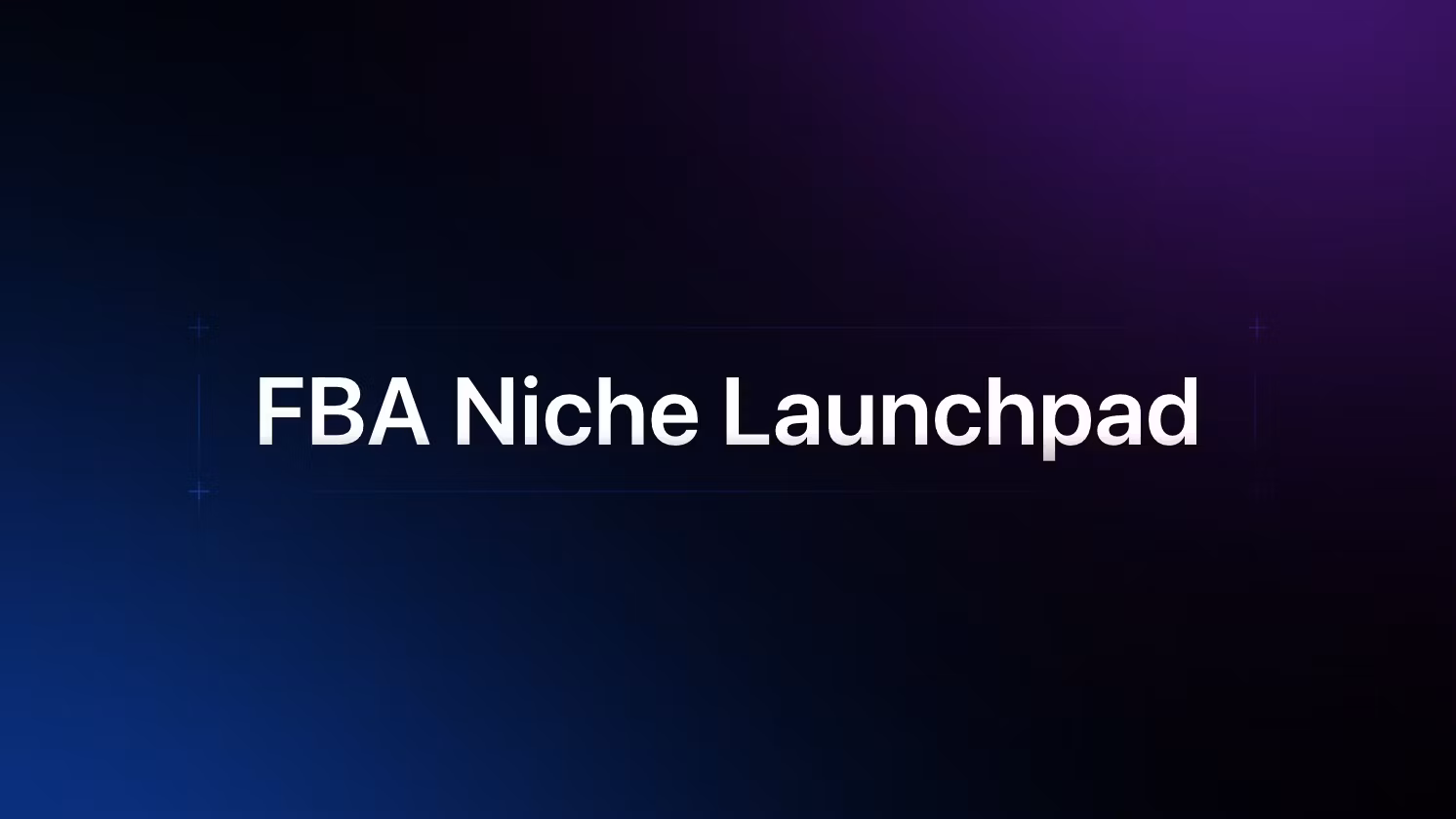 FBA Niche Launchpad