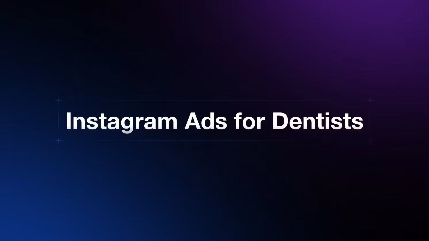 Instagram Ads for Dentists