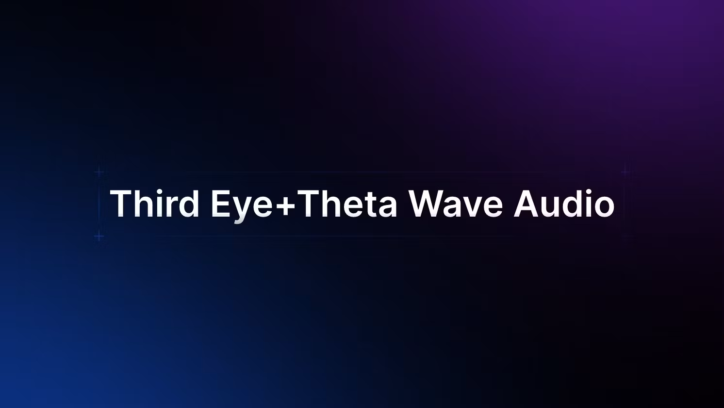 Third Eye+Theta Wave Audio