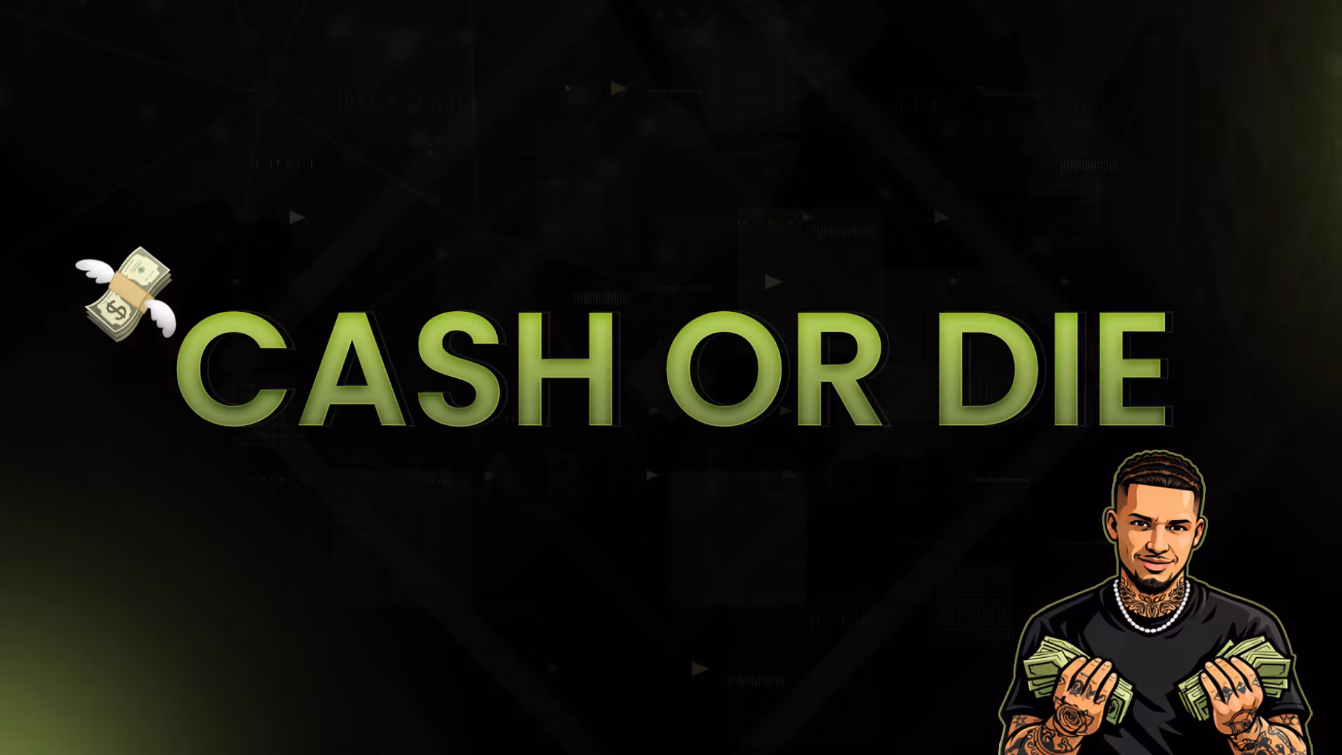 Cash or Die - Premium Access