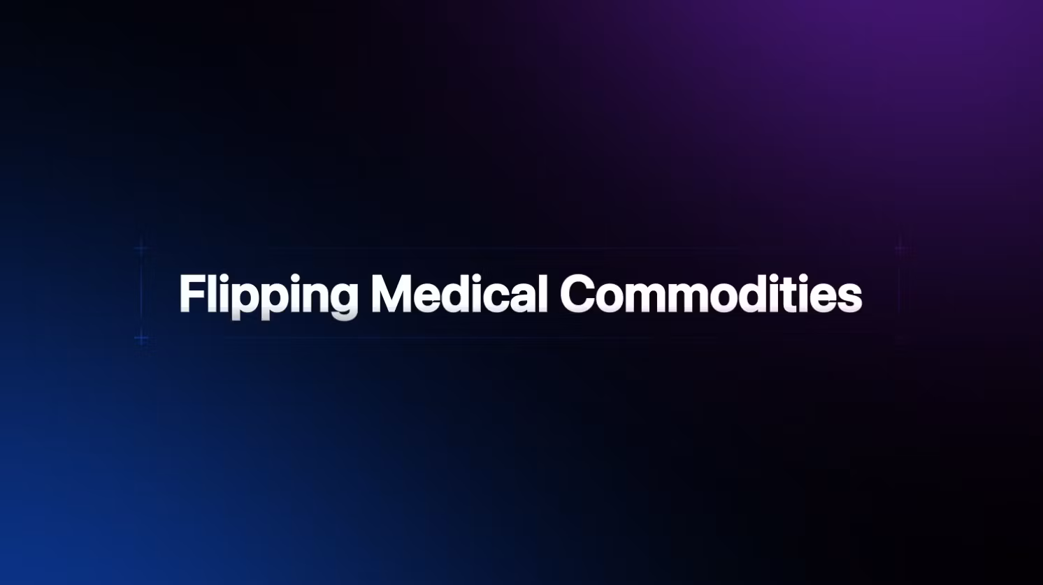 Flipping Medical Commodities