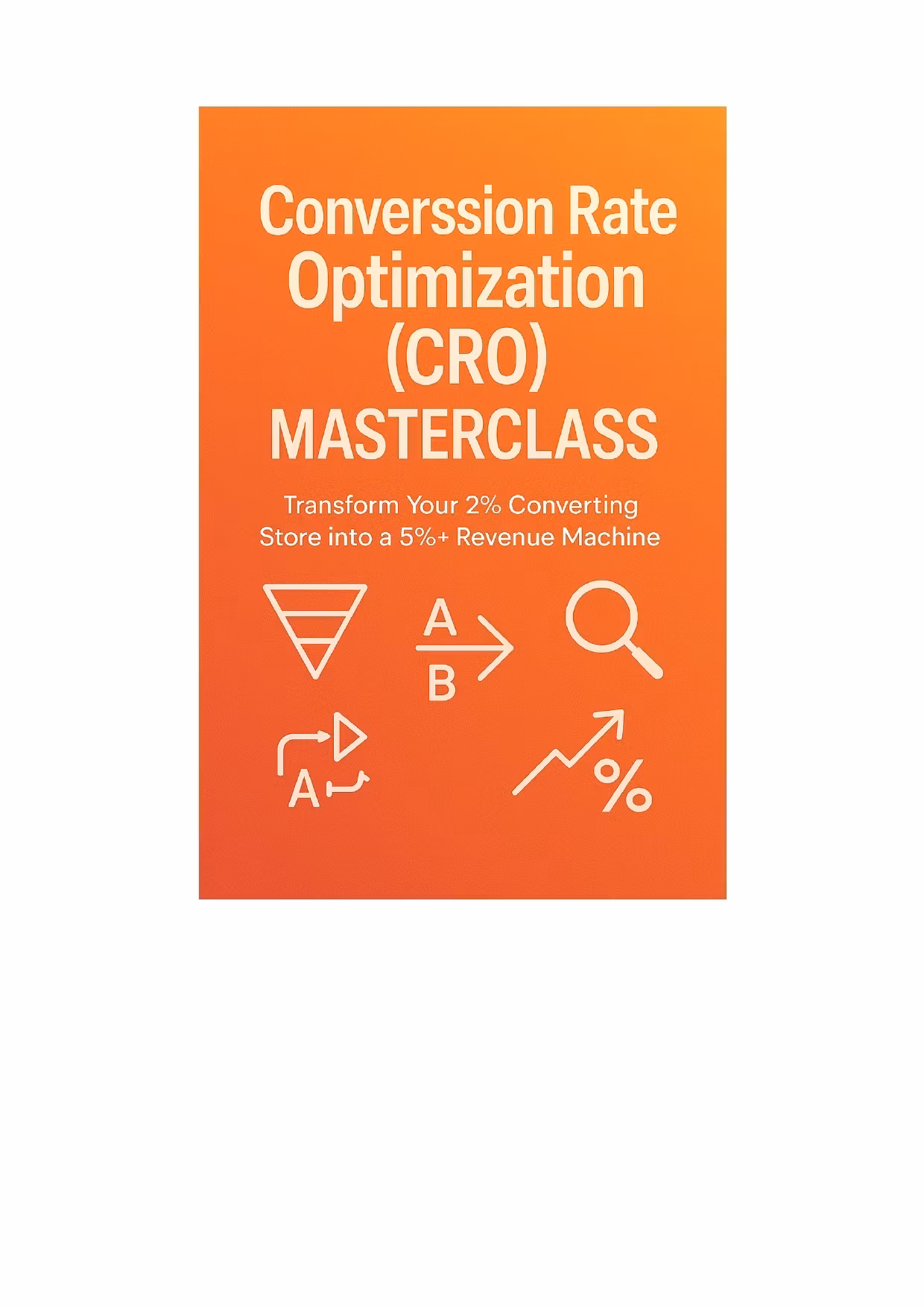 Conversion Rate Optimization Mastery
