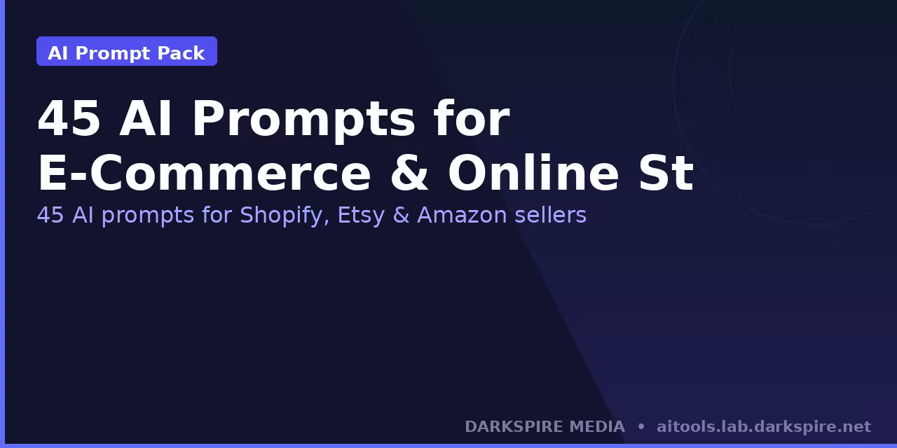 45 AI Prompts for E-Commerce & Online St