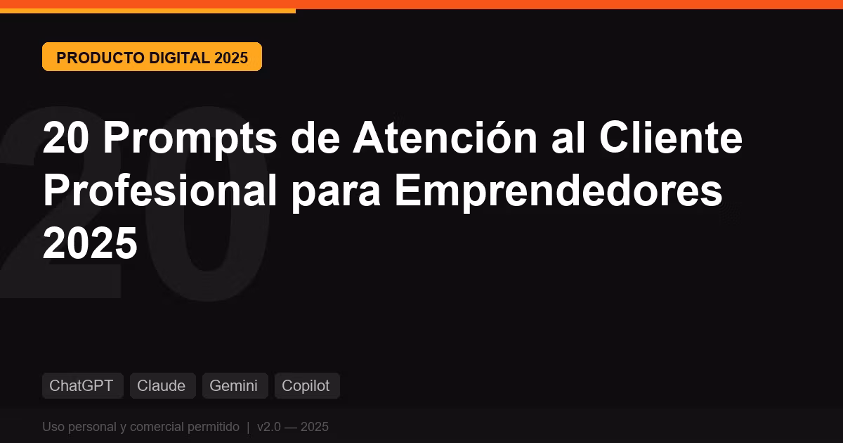 20 Prompts de Atención al Cliente Profesional para Emprendedores 2025