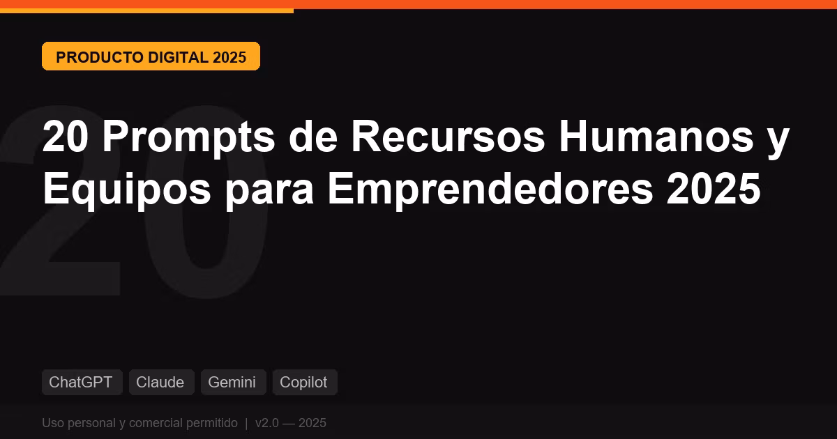 20 Prompts de Recursos Humanos y Equipos para Emprendedores 2025