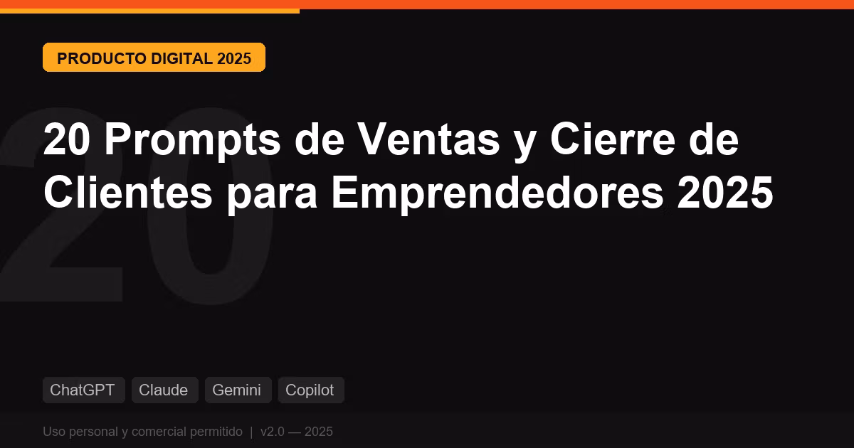 20 Prompts de Ventas y Cierre de Clientes para Emprendedores 2025