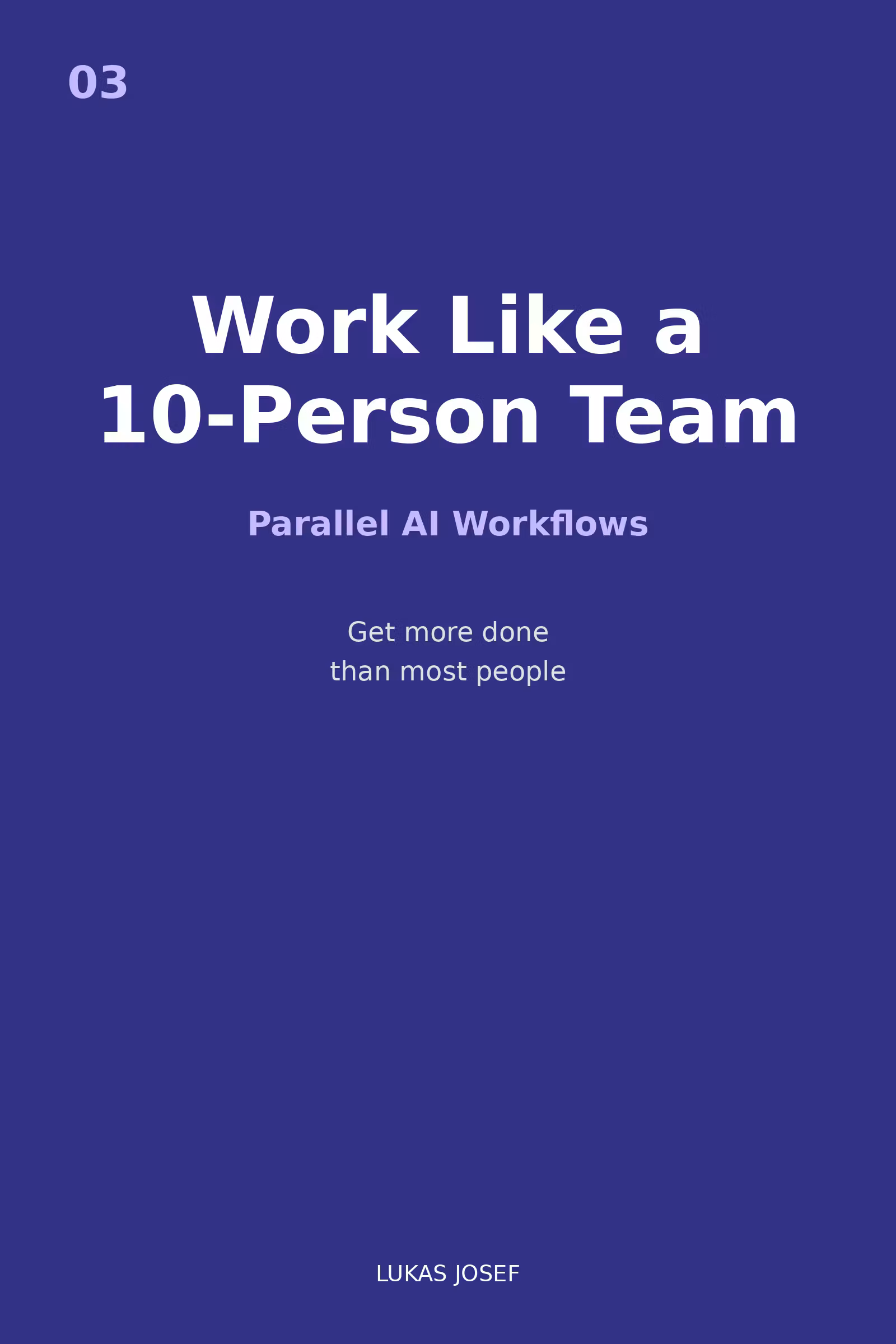 Work Like a 10-Person Team — My System for Parallel AI Projects