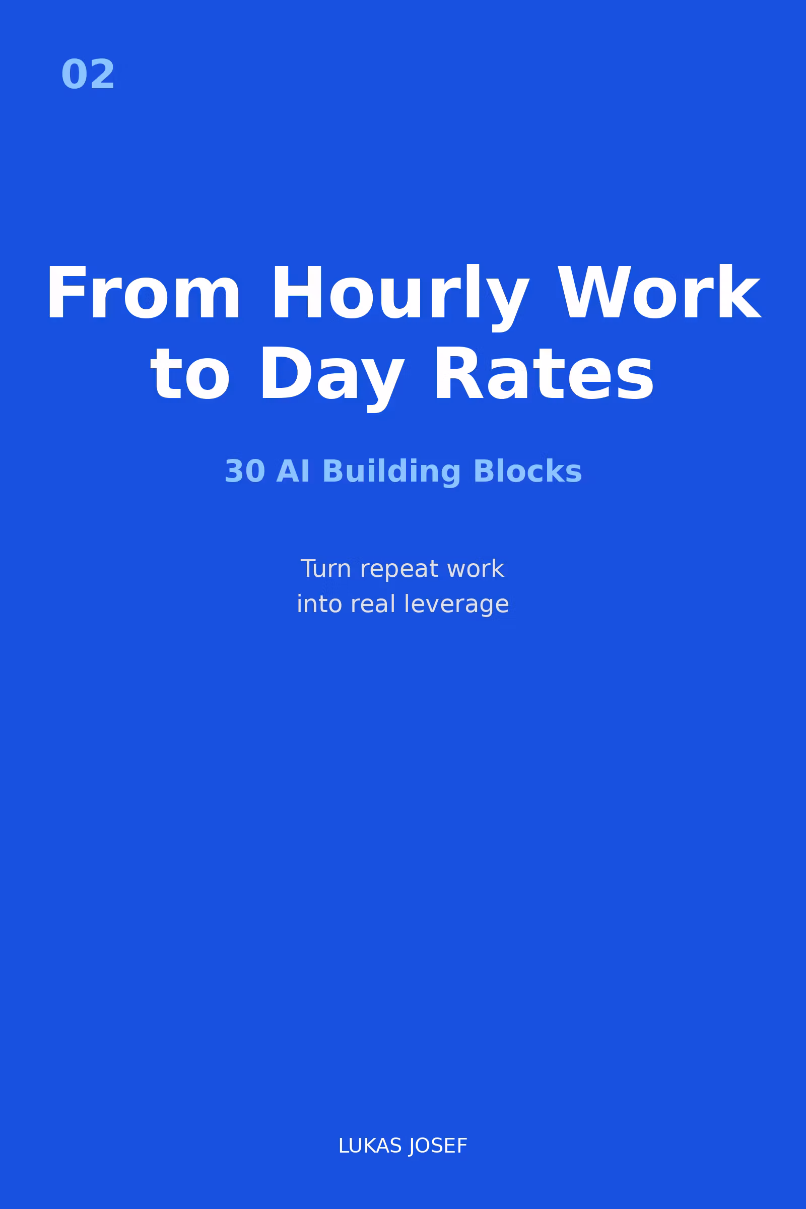 From Hourly Work to Day Rates — 30 AI Building Blocks