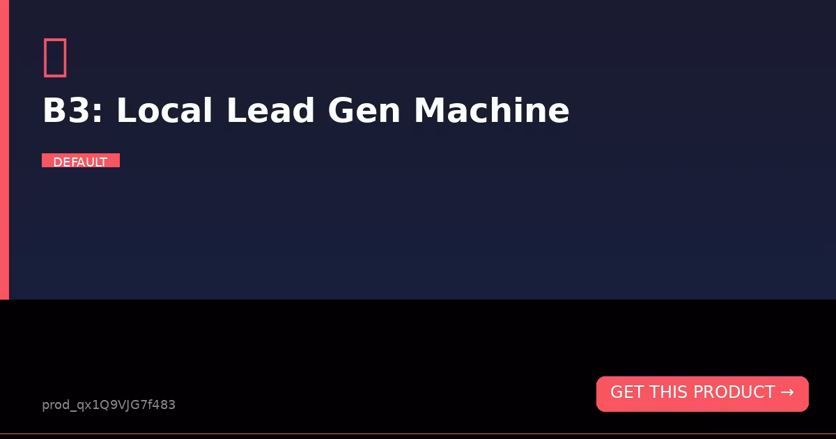 B3: Local Lead Gen Machine
