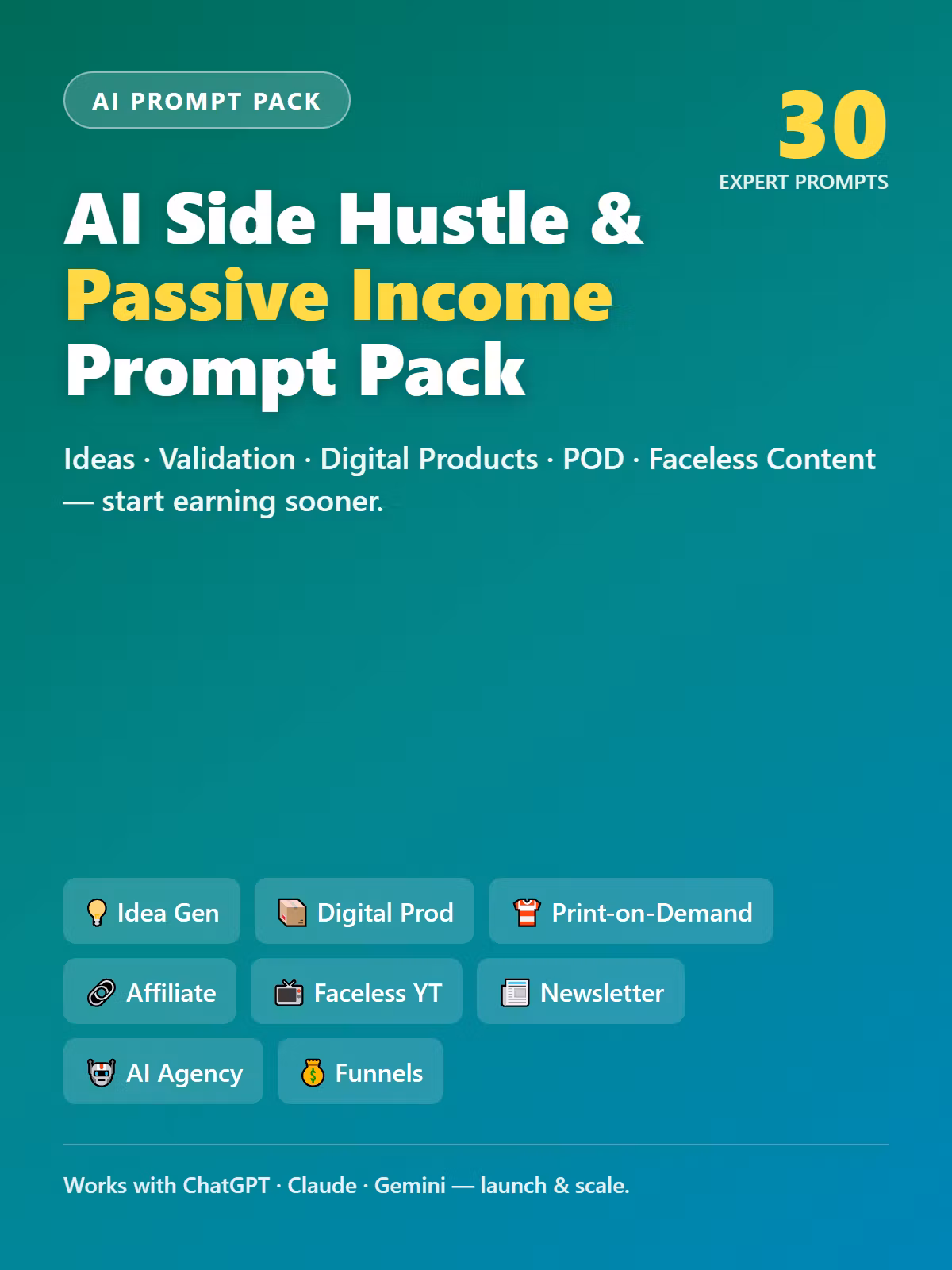 AI Side Hustle & Passive Income Prompt Pack - 30 Proven Prompts