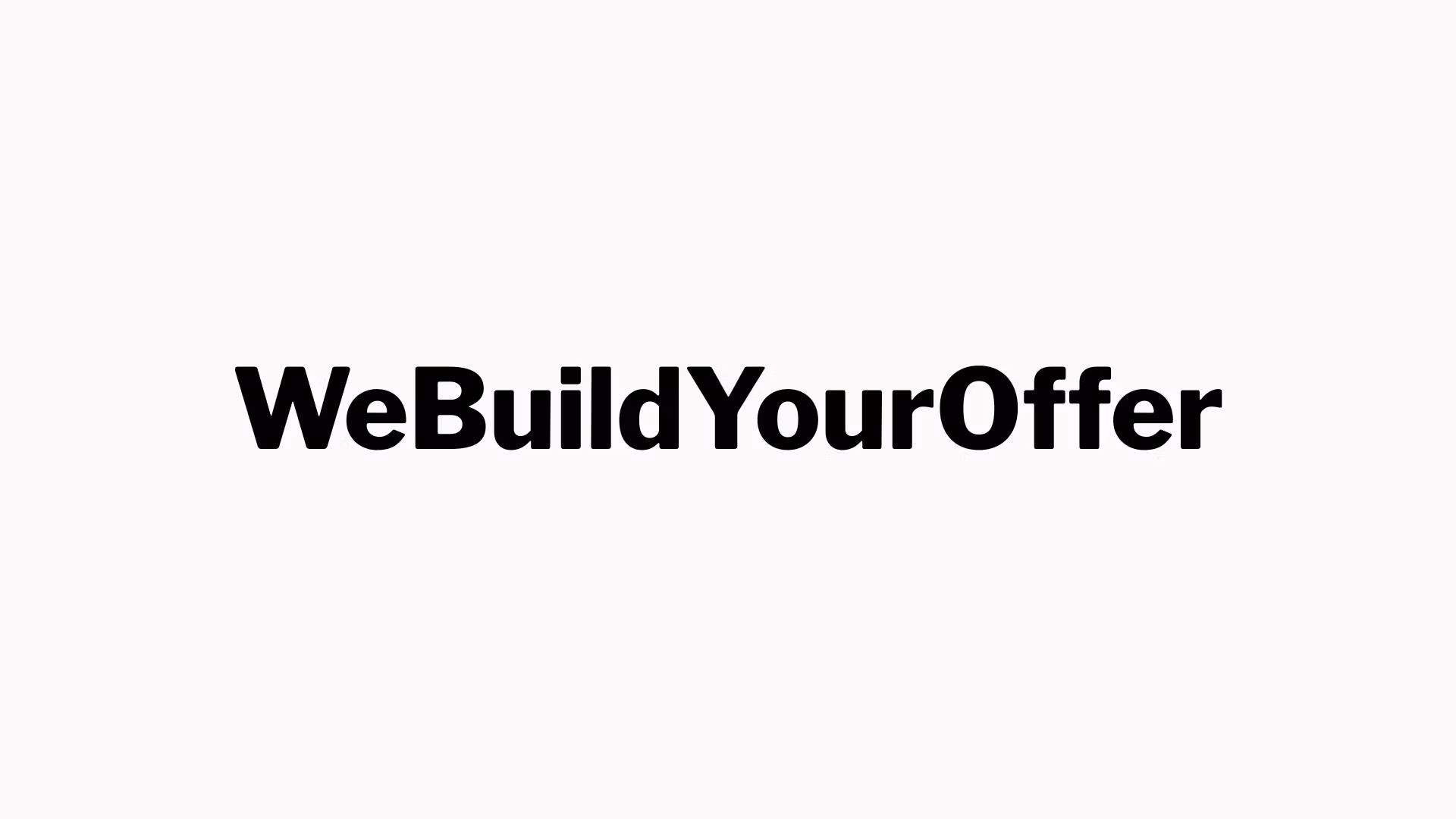 We Build Your Offer
