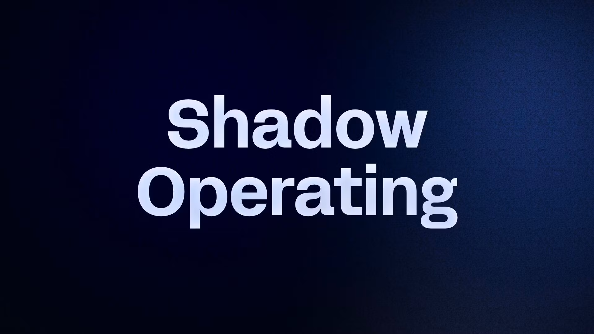 Shadow Operating