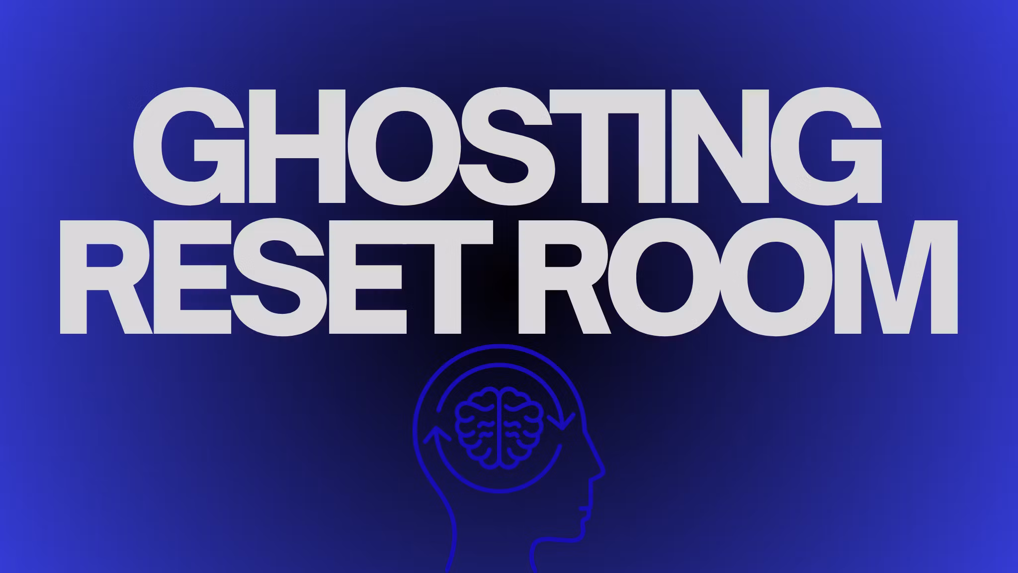 Ghosting Reset Room