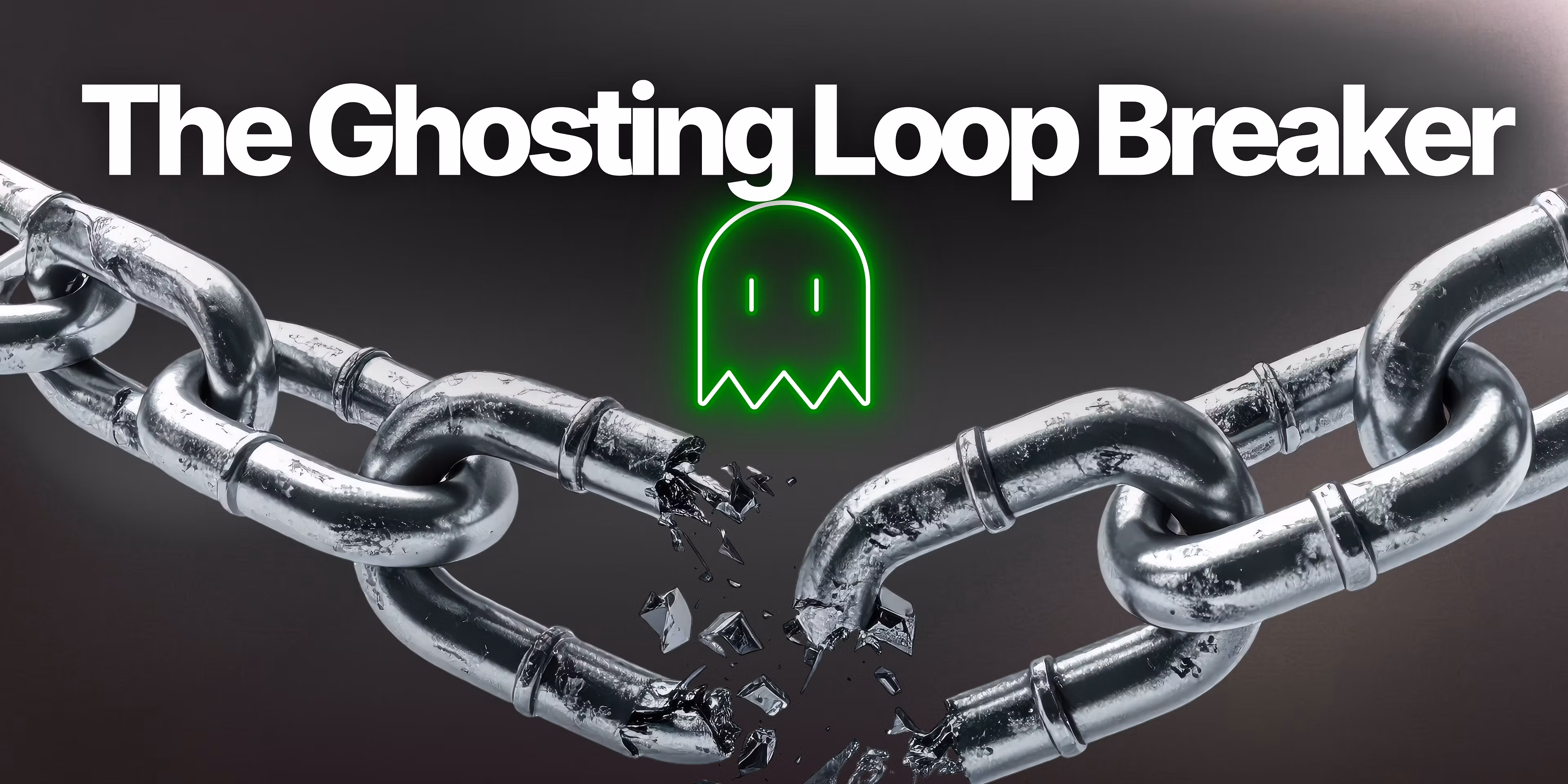 The Ghosting Loop Breaker