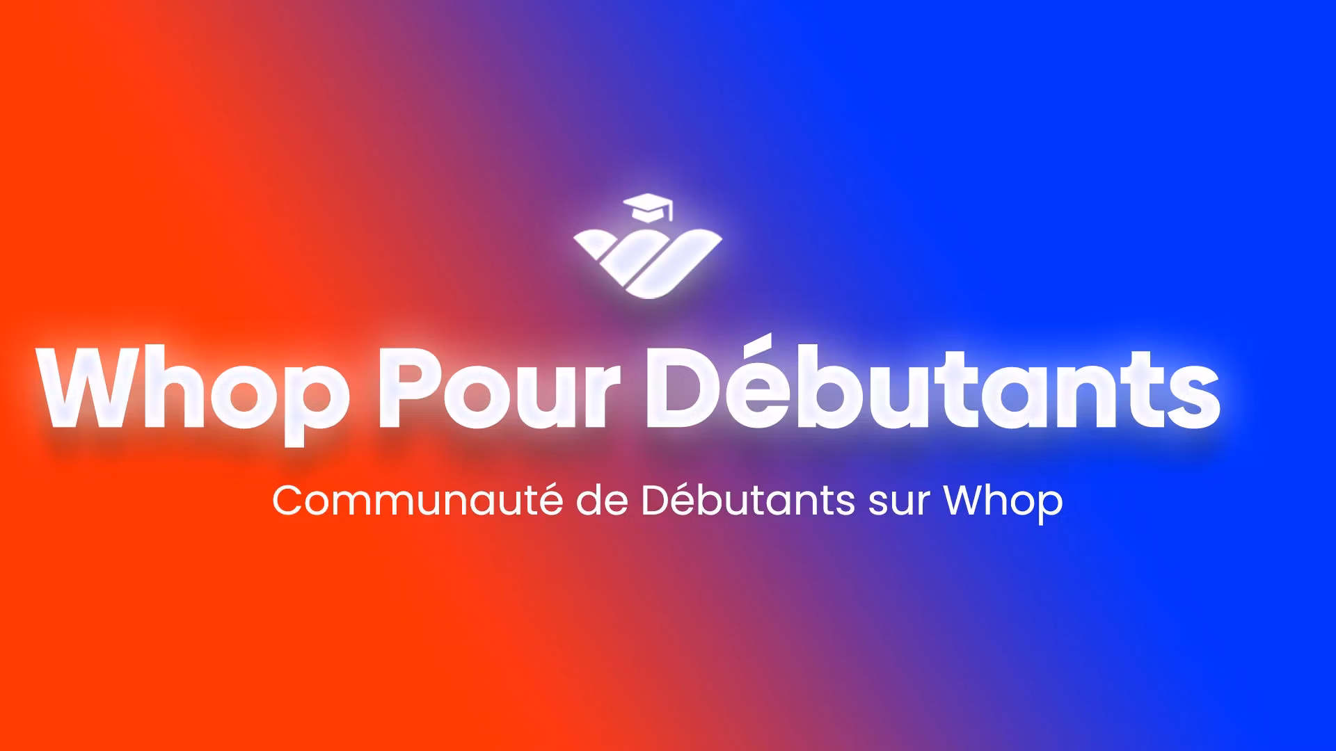 Whop Pour Debutants