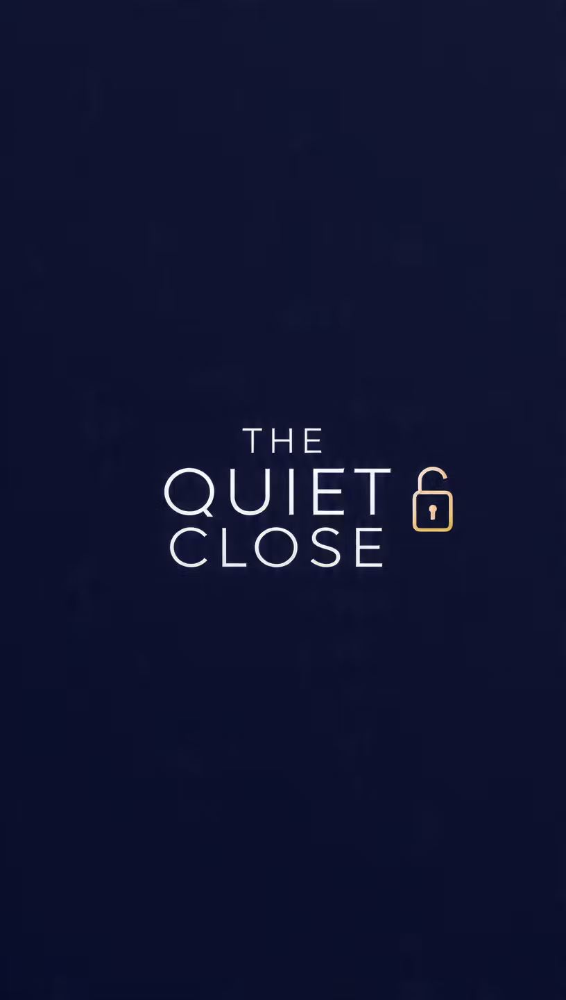 The Quiet Close™