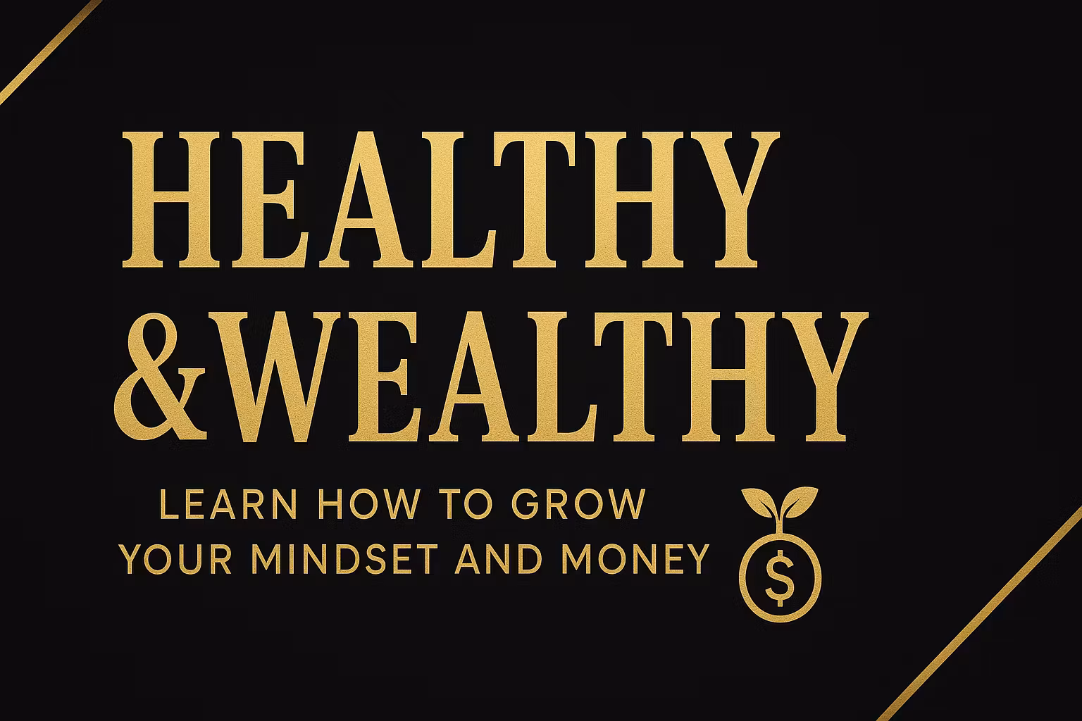 Be Healthy & Wealthy