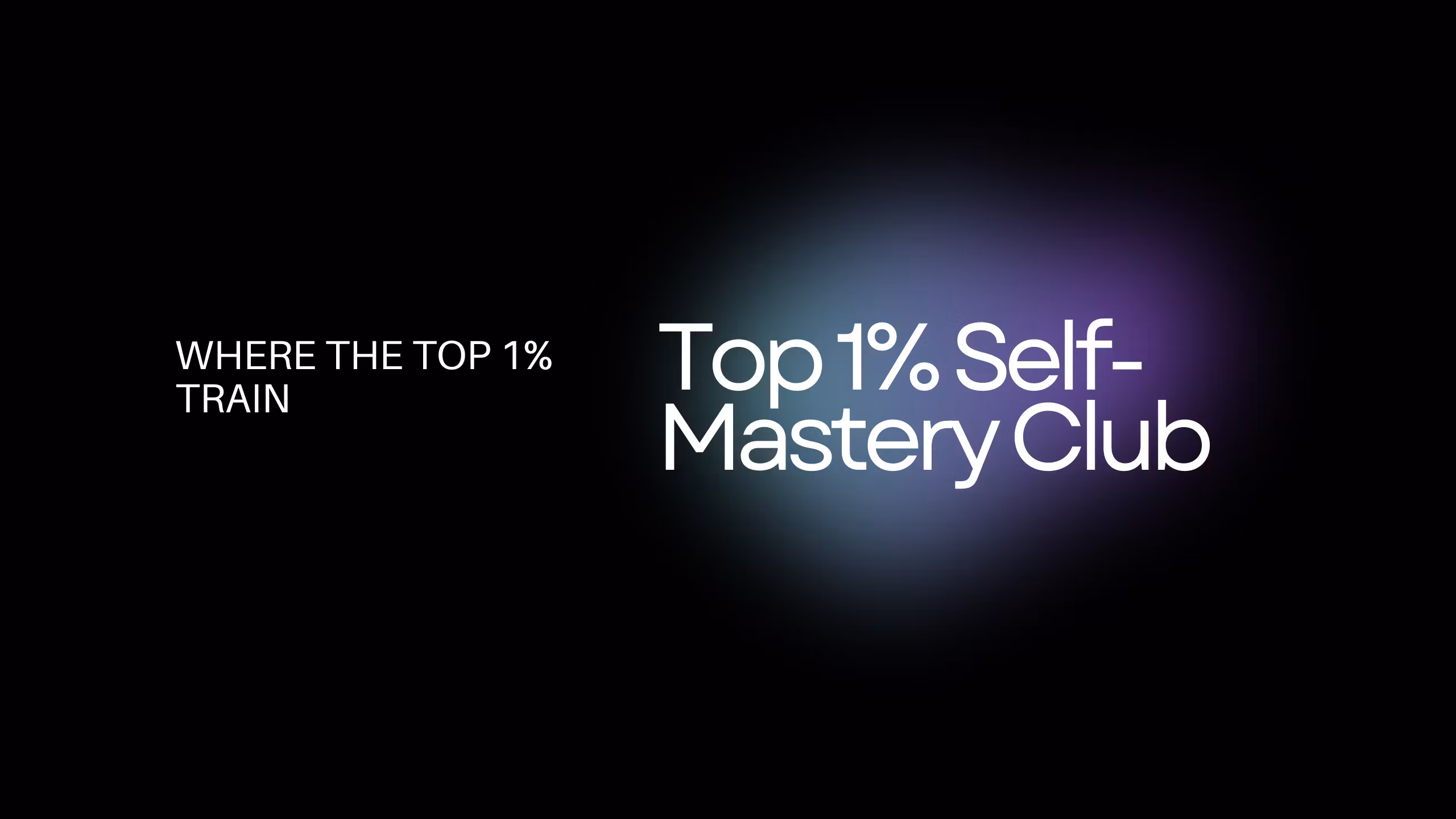 The 1% Self-Mastery Club