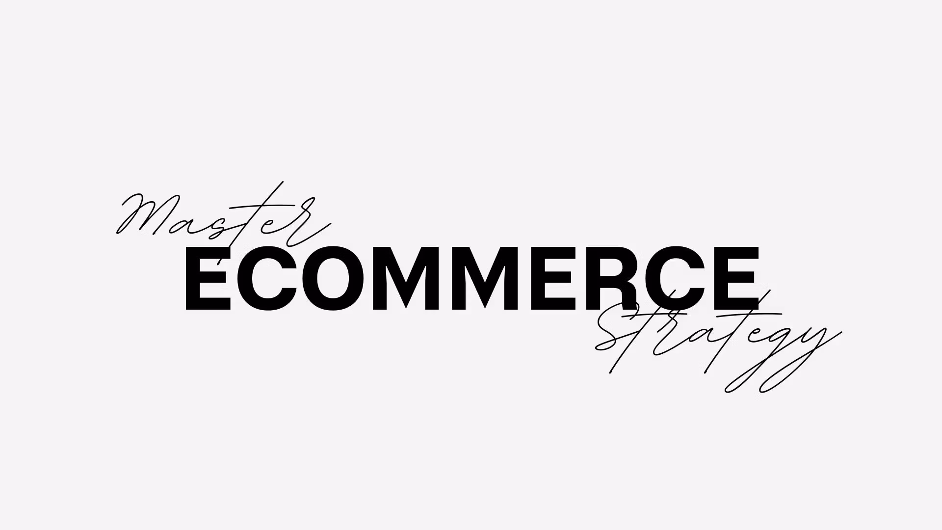 Master Ecommerce Strategy