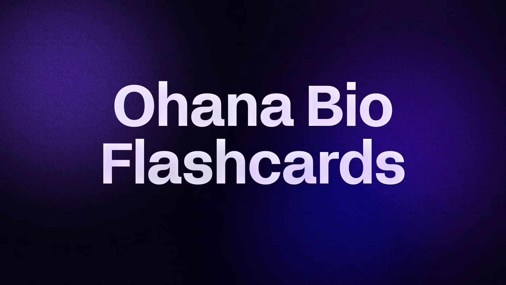 Ohana Bio Flashcards