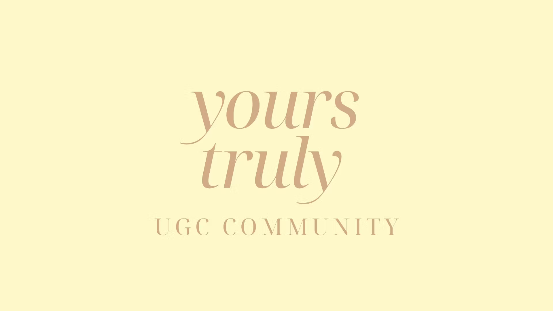The Yours Truly UGC Community