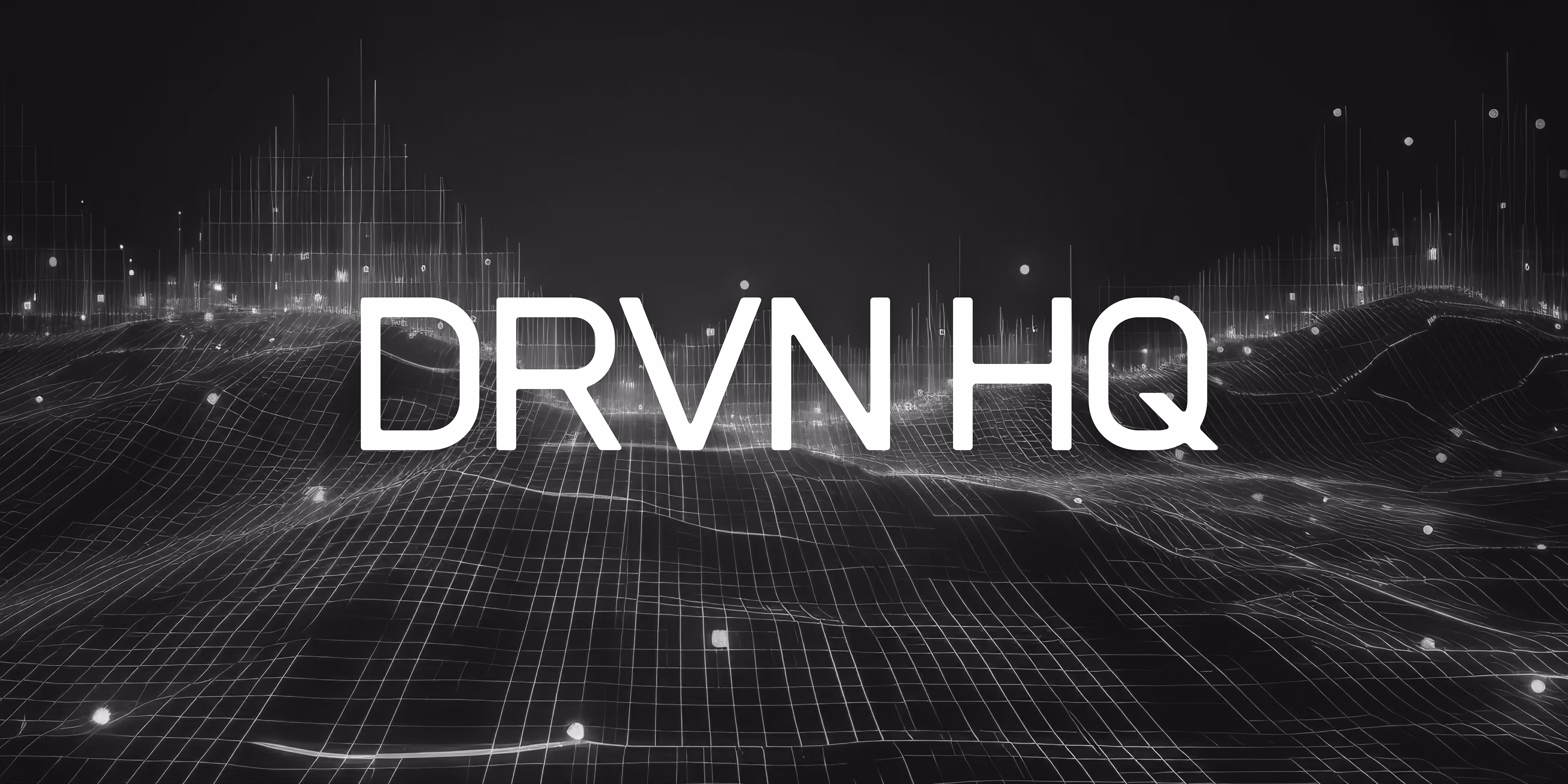 DRVN HQ