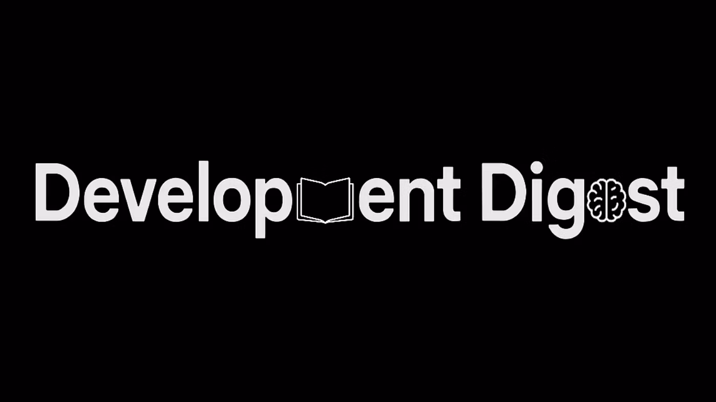 Development Digest