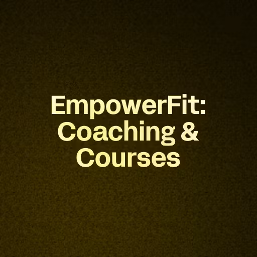 EmpowerFit: Coaching & Courses
