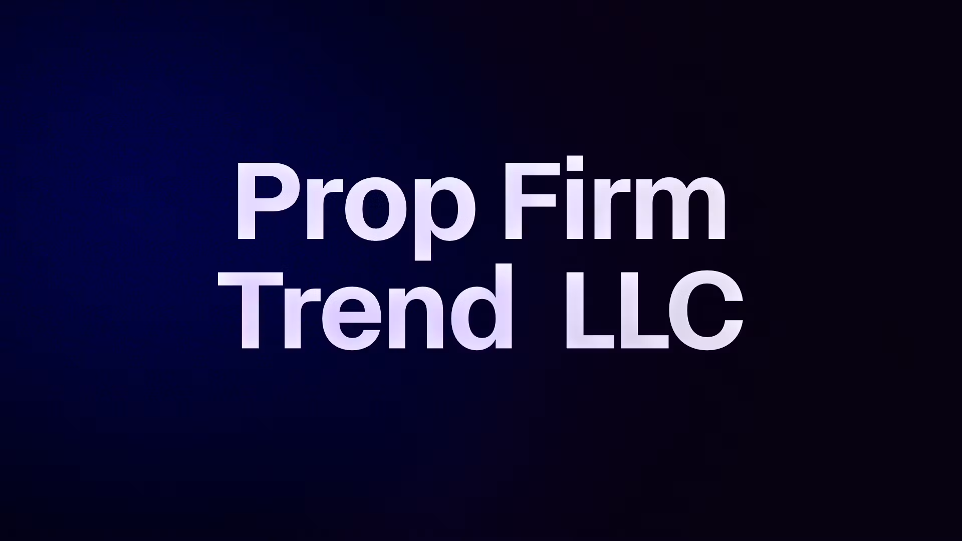 Prop Firm Trend  LLC