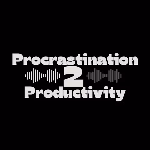 Procrastination 2 Productivity