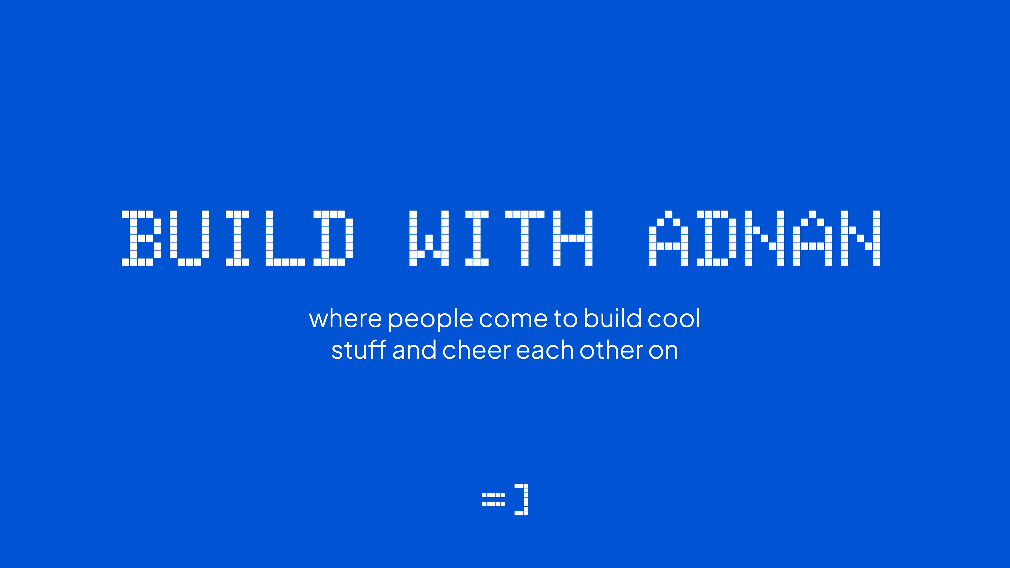 Build with Adnan