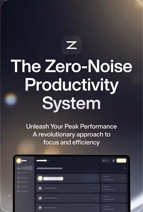 The Zero-Noise Productivity System