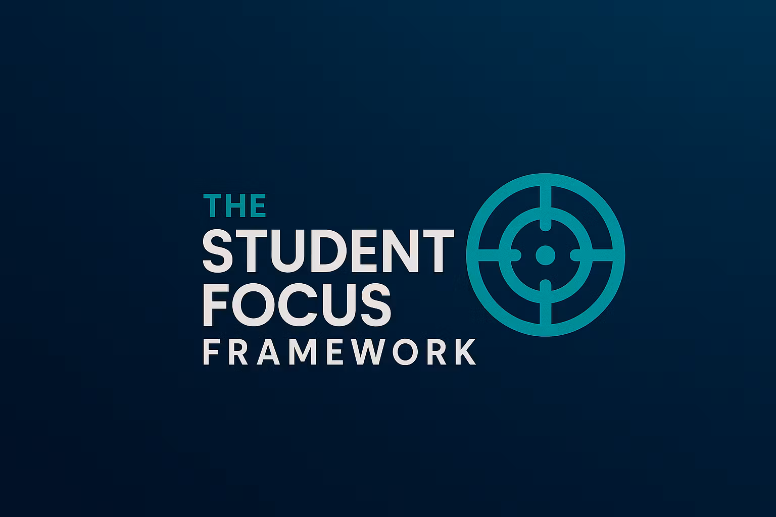 The Student Focus Framework
