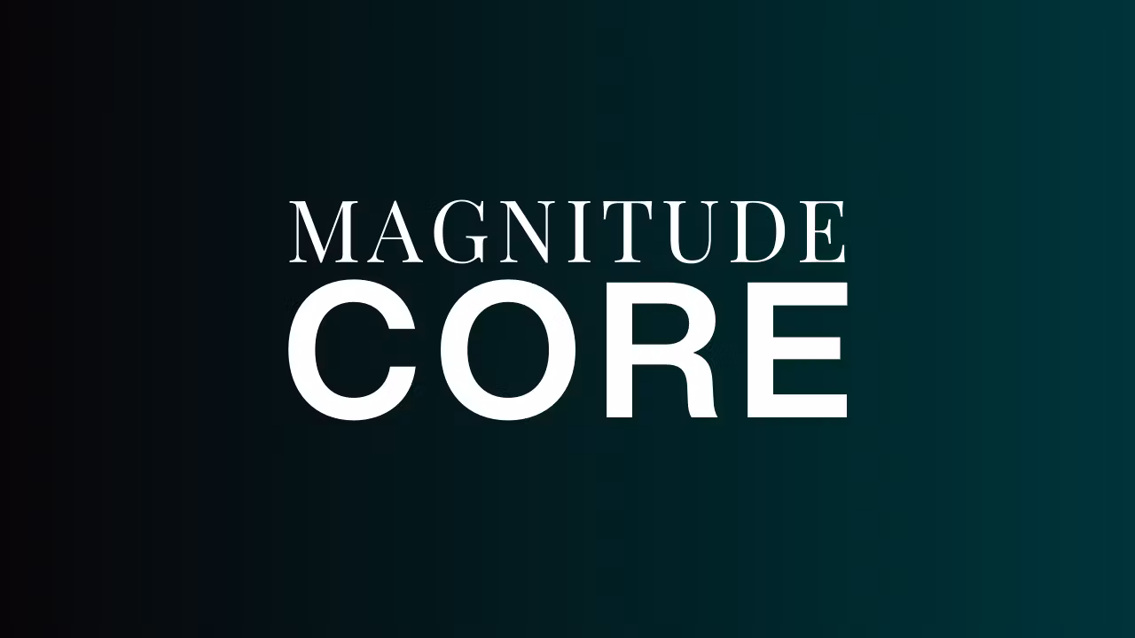 MAGNITUDE CORE