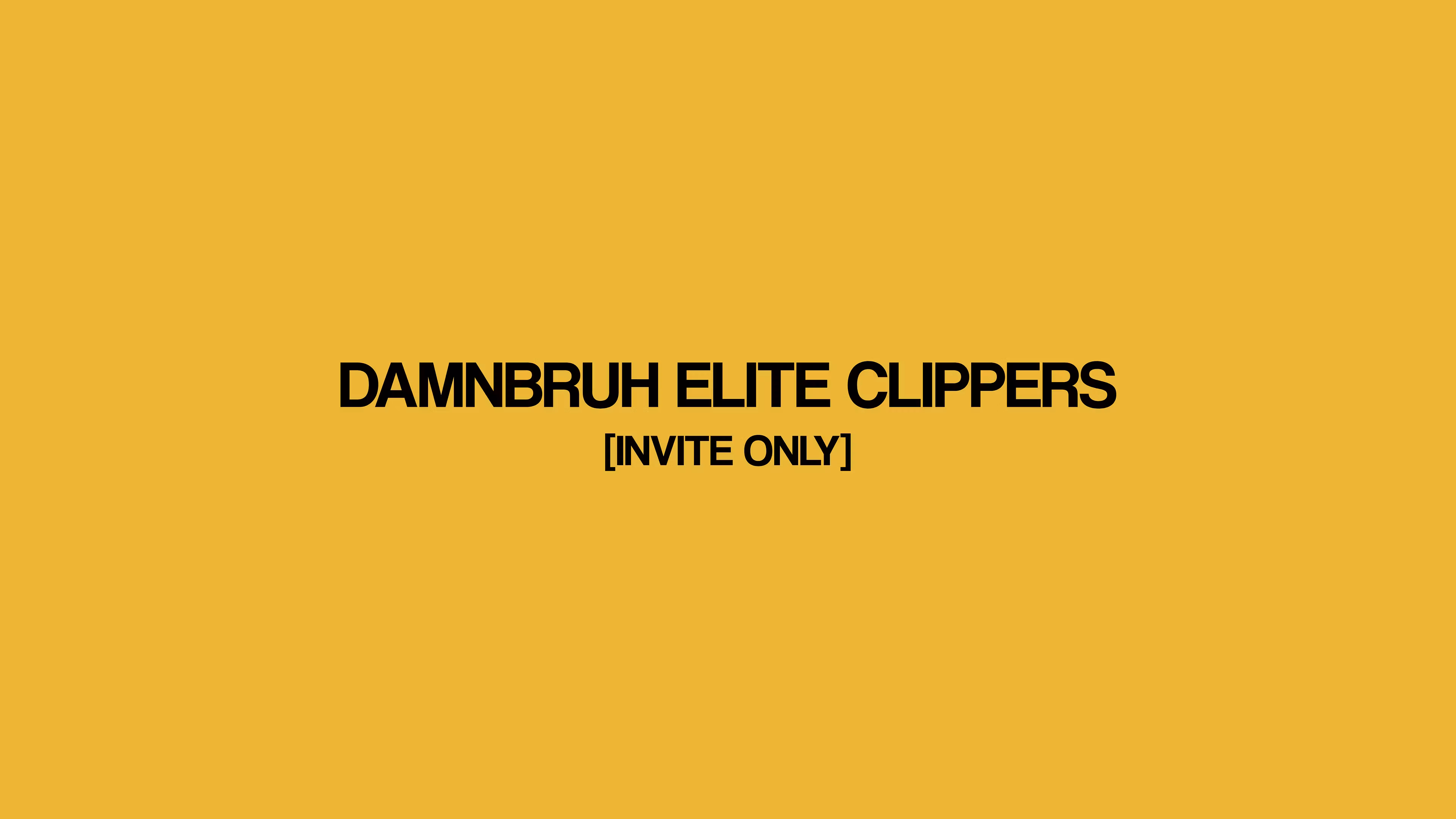 DamnBruh Elite Clippers (INVITE ONLY)