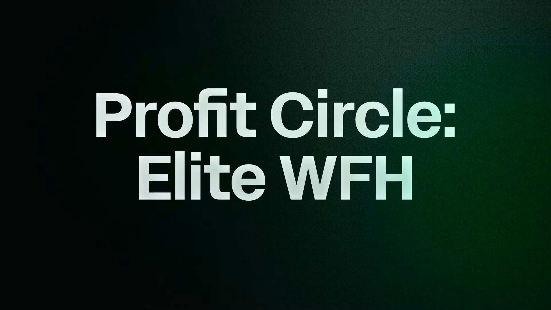 Profit Circle: Elite WFH
